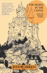 PEOPLE IN THE CASTLE - Joan Aiken ; Kelly Link ; Lizza Aiken - 9781618731449