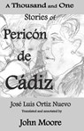 A Thousand and One Stories of Pericón de Cádiz - John Moore - 9781618790026