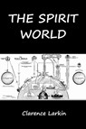 The Spirit World - Clarence Larkin - 9781618954039