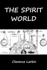 The Spirit World - Clarence Larkin - 9781618954039