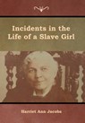 Incidents in the Life of a Slave Girl - Harriet Ann Jacobs - 9781618954992