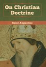 On Christian Doctrine - Saint Augustine - 9781618957740