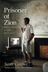 Prisoner Of Zion - Scott Carrier - 9781619021211