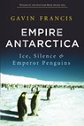 Empire Antarctica - Gavin Francis - 9781619023406