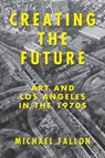 Creating the Future - Michael Fallon - 9781619024045