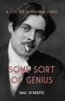 Some Sort of Genius: A Life of Wyndham Lewis - Paul O'Keeffe - 9781619025301