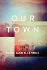 Our Town - Kevin Jack McEnroe - 9781619026384