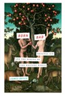 Born Bad: Original Sin and the Making of the Western World - James Boyce - 9781619027183