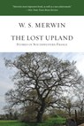 LOST UPLAND - W. S. Merwin - 9781619027749