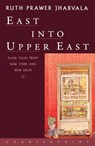 East Into Upper East - Ruth Prawer Jhabvala - 9781619028814