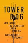 Tower Dog - Douglas Scott Delaney - 9781619029385