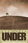 PLOWED UNDER - AMY CARMICHAEL - 9781619580824