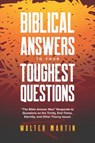 Biblical Answers to Your Toughest Questions: The Bible Answer Man Responds to Questions on the Trinity, End Times, Eternity, and Other Thorny Issues - Walter Martin - 9781619583849