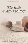 The Bible and Archaeology - Matthieu Richelle - 9781619709119