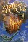 L. Ron Hubbard Presents Writers of the Future Volume 41 - L. Ron Hubbard ; Jody Lynn Nye ; Tim Powers ; Robert J. Sawyer - 9781619868441