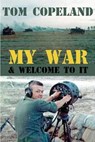 My War and Welcome To It - COPELAND,  Tom - 9781620063293