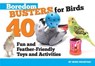 Boredom Busters for Birds - Nikki Moustaki - 9781620080597