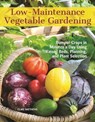 Low-Maintenance Vegetable Gardening - Clare Matthews - 9781620082485