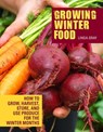 Growing Winter Food - Linda Gray - 9781620083277