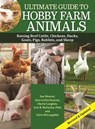 Ultimate Guide to Hobby Farm Animals: Raising Beef Cattle, Chickens, Ducks, Goats, Pigs, Rabbits, and Sheep - Mark McConnon - 9781620084243