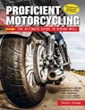 Proficient Motorcycling, 3rd Edition - David L. Hough - 9781620084250