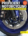 Proficient Motorcycling, 3rd Edition: The Ultimate Guide to Riding Well - David L. Hough - 9781620084342