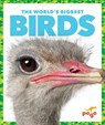 The World's Biggest Birds - Mari C. Schuh - 9781620312612