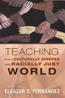 Teaching for a Culturally Diverse and Racially Just World - Eleazar S Fernandez - 9781620321102