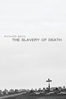 The Slavery of Death - Richard Beck - 9781620327777