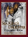 The Sea King's Daughter Coloring Book - Skyhook Coloring ; Aaron Shepard - 9781620355923