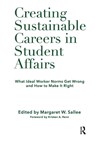 Creating Sustainable Careers in Student Affairs - Margaret Sallee - 9781620369517
