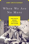 When We Are No More - Abby Smith Rumsey - 9781620408032