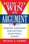 How to Win an Argument - Michael a. Gilbert - 9781620457061
