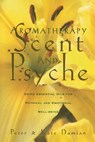Aromatherapy: Scent and Psyche - Peter Damian ; Kate Damian - 9781620551134