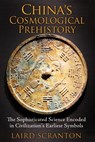 China's Cosmological Prehistory - Laird Scranton - 9781620553305