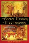 The Secret History of Freemasonry - Paul Naudon - 9781620553374
