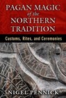Pagan Magic of the Northern Tradition - Nigel Pennick - 9781620553909