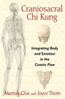 Craniosacral Chi Kung - Mantak Chia ; Joyce Thom - 9781620554241