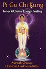 Pi Gu Chi Kung - Mantak Chia ; Christine Harkness-Giles - 9781620554258