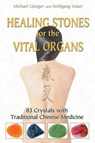 Healing Stones for the Vital Organs - Michael Gienger ; Wolfgang Maier - 9781620554920