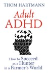 Adult ADHD - Thom Hartmann - 9781620555750