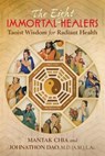 The Eight Immortal Healers - Mantak Chia ; Johnathon Dao - 9781620556504