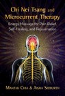 Chi Nei Tsang and Microcurrent Therapy - Mantak Chia ; Aisha Sieburth - 9781620557433