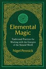 Elemental Magic - Nigel Pennick - 9781620557587