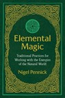 Elemental Magic - Nigel Pennick - 9781620557594