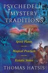 Psychedelic Mystery Traditions - Thomas Hatsis - 9781620558010