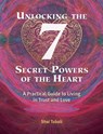 Unlocking the 7 Secret Powers of the Heart - Shai Tubali - 9781620558133