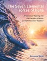 The Seven Elemental Forces of Huna - Susanne Weikl - 9781620558867