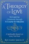 A Theology of Love - Richard Smoley - 9781620559253