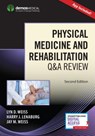 Physical Medicine and Rehabilitation Q&A Review (Book + Free App) - Lyn Weiss ; Harry Lenaburg ; Jay Weiss - 9781620701256